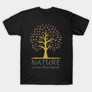 Nature is my therapist T-Shirt